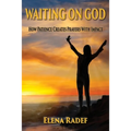 Waiting on God: How Patience Creates Prayers With Impact