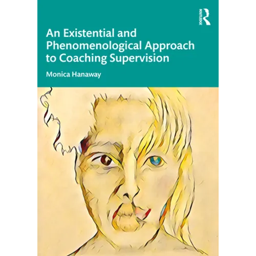 An Existential and Phenomenological Approach to Coaching Supervision