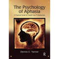 The Psychology of Aphasia: A Practical Guide for Health Care Professionals