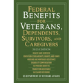 Federal Benefits for Veterans, Dependents, Survivors, and Caregivers: 2025 Edition