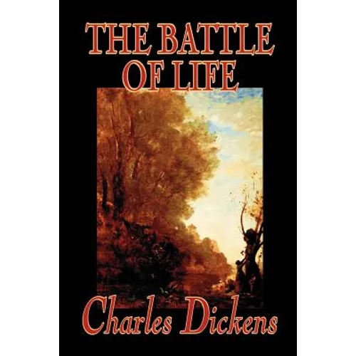 The Battle of Life by Charles Dickens, Fiction, Classics