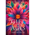 Gift for the Ages: Love, Faith and Poetry