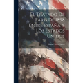El Tratado De Paris De 1898 Entre España Y Los Estados Unidos