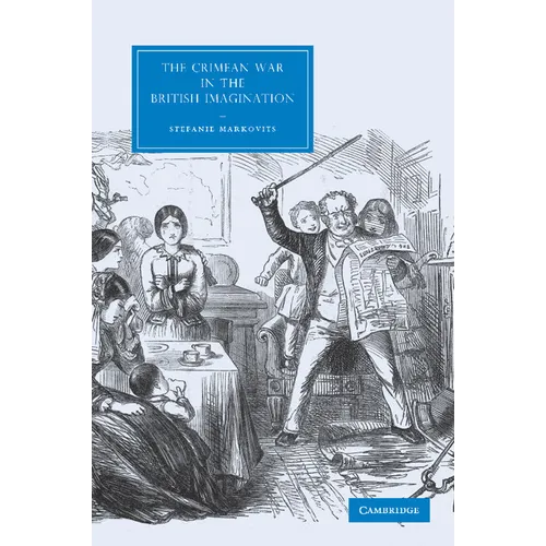 The Crimean War in the British Imagination. by Stefanie Markovits