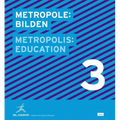 Metropolis No. 3: Education: Designs for the Future of the Metropolis