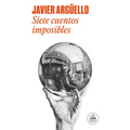 Siete Cuentos Imposibles / Seven Impossible Stories