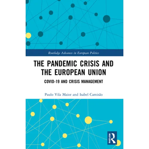 The Pandemic Crisis and the European Union: COVID-19 and Crisis Management