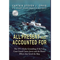 All Present and Accounted For: The 1972 Alaska Grounding of the U.S. Coast Guard Cutter Jarvis and the Heroic Efforts that Saved the Ship