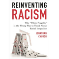 Reinventing Racism: Why "White Fragility" Is the Wrong Way to Think about Racial Inequality
