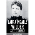 Laura Ingalls Wilder: A Life Story