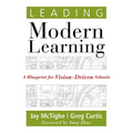 Leading Modern Learning: A Blueprint for Vision-Driven Schools (a Framework of Education Reform for Empowering Modern Learners)