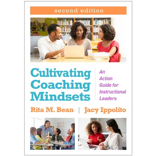 Cultivating Coaching Mindsets: An Action Guide for Instructional Leaders