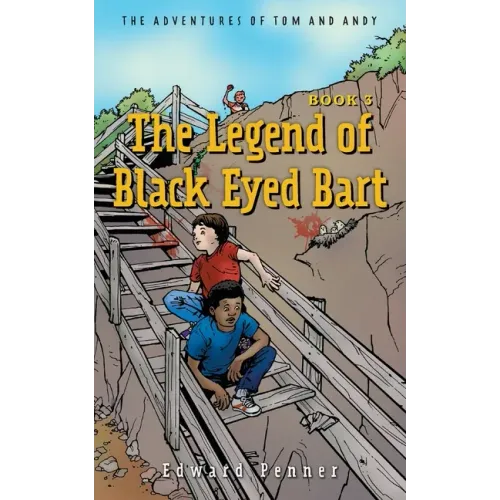 The Legend of Black Eyed Bart, Book 3: The Adventures of Tom and Andy