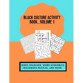 Black Culture Activity Book...Volume 1: Word Searches, Word Scrambles, Crossword Puzzles, and More!