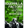 The Guerrilla Factory: The Making of Special Forces Officers, the Green Berets