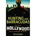 Hunting with Barracudas: My Life in Hollywood with the Legendary Iris Burton