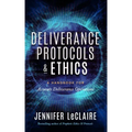 Deliverance Protocols & Ethics: A Handbook for Accurate Deliverance Operations