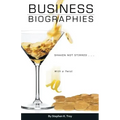 Business Biographies: Shaken, Not Stirred ... with a Twist