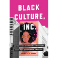 Black Culture, Inc.: How Ethnic Community Support Pays for Corporate America