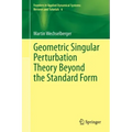 Geometric Singular Perturbation Theory Beyond the Standard Form