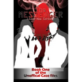The Messenger: Book One of the Unofficial Case Files