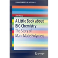 A Little Book about Big Chemistry: The Story of Man-Made Polymers