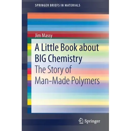 A Little Book about Big Chemistry: The Story of Man-Made Polymers