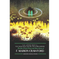 The Upper Berth, For the Blood is the Life, and Other Horrors: The Best Weird Fiction and Ghost Stories of F. Marion Crawford