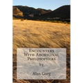 Encounters With Aboriginal Philosophers