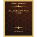 The Ashtadhyayi Of Panini (1891)