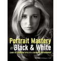 Portrait Mastery in Black & White: Learn the Signature Style of a Legendary Photographer