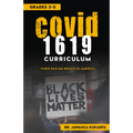 Covid 1619 Curriculum: When Racism Began in America Grades 3-5