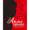 The Annethology: A Collection of Kindred Spirits Inspired by the Canadian Icon