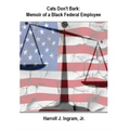 Cats Don't Bark: Memoir Of A Black Federal Employee