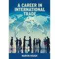 A Career In International Trade: Living the Dream