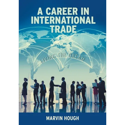 A Career In International Trade: Living the Dream