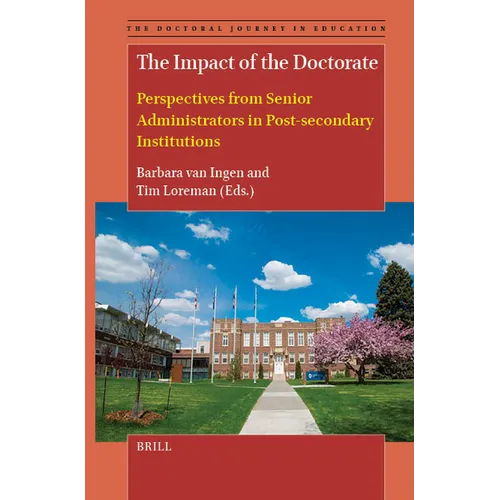 The Impact of the Doctorate: Perspectives from Senior Administrators in Post-Secondary Institutions
