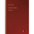 A Tale of Two Cities: in large print