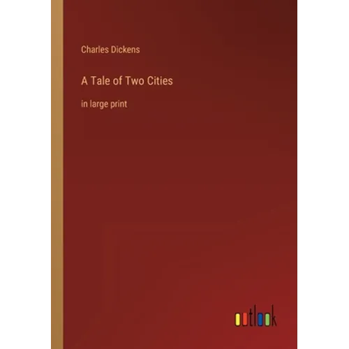 A Tale of Two Cities: in large print