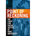 Point of Reckoning: The Fight for Racial Justice at Duke University