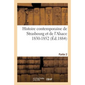 Histoire contemporaine de Strasbourg et de l'Alsace 1830-1852. Partie 2