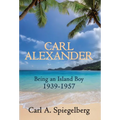Carl Alexander: Being an Island Boy, 1939-1957