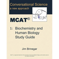 Conversational Science MCAT(R) Volume 1: Biochemistry and Human Biology Study Guide