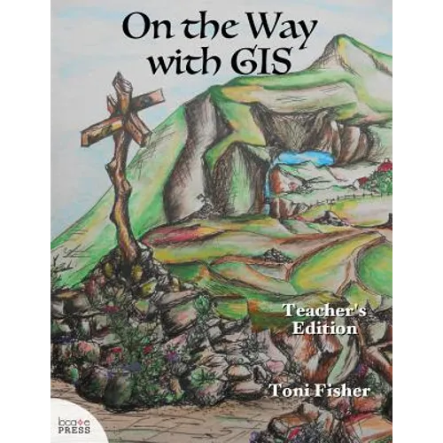 On the Way with GIS: Teacher's Edition