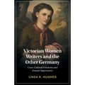 Victorian Women Writers and the Other Germany