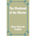 The Manhood of the Master