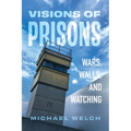 Visions of Prisons: Wars, Walls, and Watching