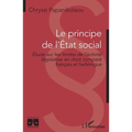 Le principe de l'Etat social: Etude sur les limites de l'activité législative en droit comparé français et hellénique