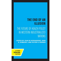 The End of an Illusion: The Future of Health Policy in Western Industrialized Nations Volume 11