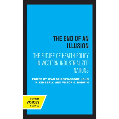 The End of an Illusion: The Future of Health Policy in Western Industrialized Nations Volume 11